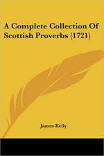 A Complete Collection Of Scottish Proverbs (1721)