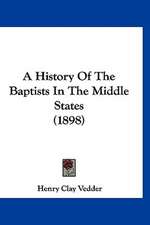 A History Of The Baptists In The Middle States (1898)