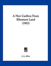 A New Caribou From Ellesmere Land (1902)