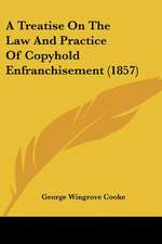 A Treatise On The Law And Practice Of Copyhold Enfranchisement (1857)