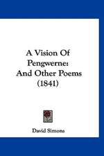 A Vision Of Pengwerne