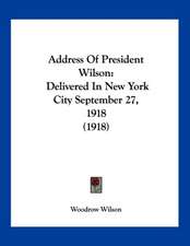 Address Of President Wilson