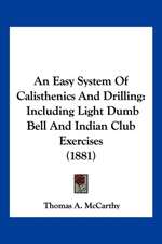 An Easy System Of Calisthenics And Drilling