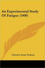 An Experimental Study Of Fatigue (1909)