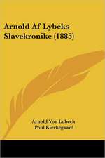 Arnold Af Lybeks Slavekronike (1885)