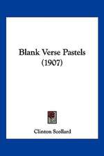 Blank Verse Pastels (1907)