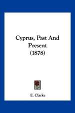 Cyprus, Past And Present (1878)