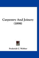 Carpentry And Joinery (1898)