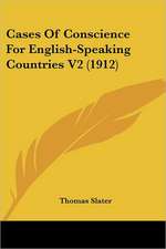 Cases Of Conscience For English-Speaking Countries V2 (1912)