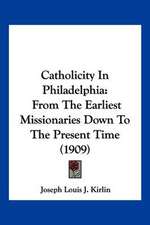 Catholicity In Philadelphia