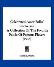 Celebrated Actor Folks' Cookeries