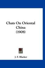 Chats On Oriental China (1908)