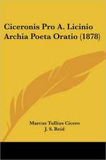 Ciceronis Pro A. Licinio Archia Poeta Oratio (1878)