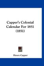 Capper's Colonial Calendar For 1851 (1851)