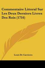 Commentaire Litteral Sur Les Deux Derniers Livres Des Rois (1716)