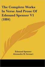 The Complete Works In Verse And Prose Of Edmund Spenser V1 (1884)