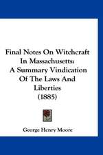 Final Notes On Witchcraft In Massachusetts