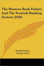 The Western Bank Failure And The Scottish Banking System (1858)