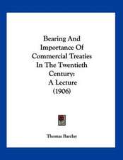 Bearing And Importance Of Commercial Treaties In The Twentieth Century