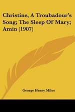 Christine, A Troubadour's Song; The Sleep Of Mary; Amin (1907)