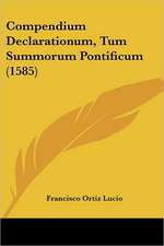 Compendium Declarationum, Tum Summorum Pontificum (1585)