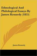 Ethnological And Philological Essays By James Kennedy (1855)