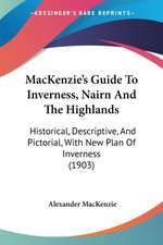 MacKenzie's Guide To Inverness, Nairn And The Highlands