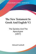 The New Testament In Greek And English V2