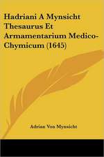 Hadriani A Mynsicht Thesaurus Et Armamentarium Medico-Chymicum (1645)