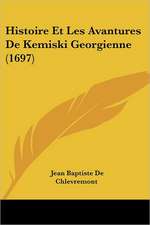 Histoire Et Les Avantures De Kemiski Georgienne (1697)