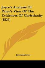 Joyce's Analysis Of Paley's View Of The Evidences Of Christianity (1826)