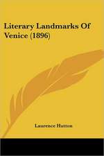 Literary Landmarks Of Venice (1896)