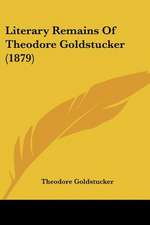 Literary Remains Of Theodore Goldstucker (1879)