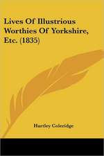 Lives Of Illustrious Worthies Of Yorkshire, Etc. (1835)