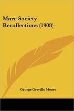 More Society Recollections (1908)