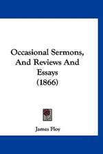 Occasional Sermons, And Reviews And Essays (1866)