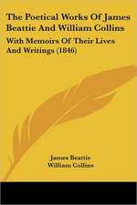 The Poetical Works Of James Beattie And William Collins