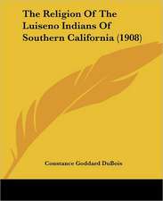 The Religion Of The Luiseno Indians Of Southern California (1908)