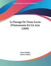 Le Passage De Venus Lecon D'Astronomie En Un Acte (1899)