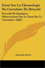 Essai Sur La Chronologie Du Cartulaire De Brioude