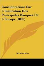 Considerations Sur L'Institution Des Principales Banques De L'Europe (1805)