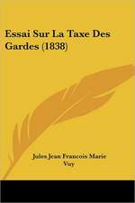 Essai Sur La Taxe Des Gardes (1838)