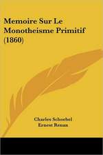 Memoire Sur Le Monotheisme Primitif (1860)