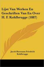 Lijst Van Werken En Geschriften Van En Over H. F. Kohlbrugge (1887)