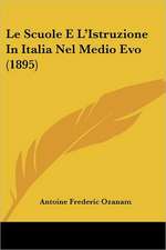 Le Scuole E L'Istruzione In Italia Nel Medio Evo (1895)