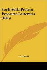 Studi Sulla Pretesa Proprieta Letteraria (1863)