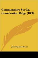 Commentaire Sur La Constitution Belge (1858)