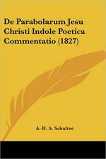 De Parabolarum Jesu Christi Indole Poetica Commentatio (1827)