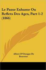 Le Passe Exhume Ou Reflets Des Ages, Part 1-2 (1866)