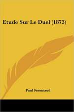 Etude Sur Le Duel (1873)